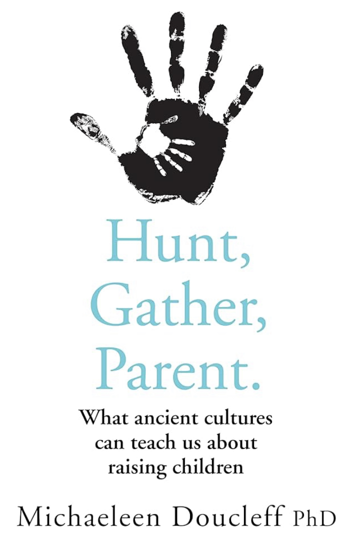 ‘Hunt, Gather, Parent’ by Michaeleen&nbsp;Doucleff