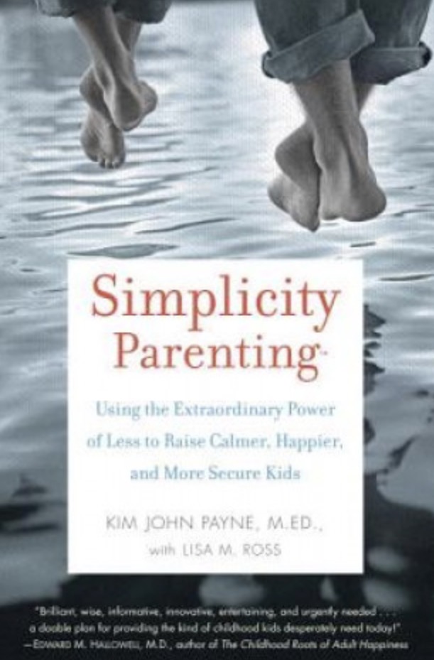 Simplicity Parenting. By Kim John&nbsp;Paine
